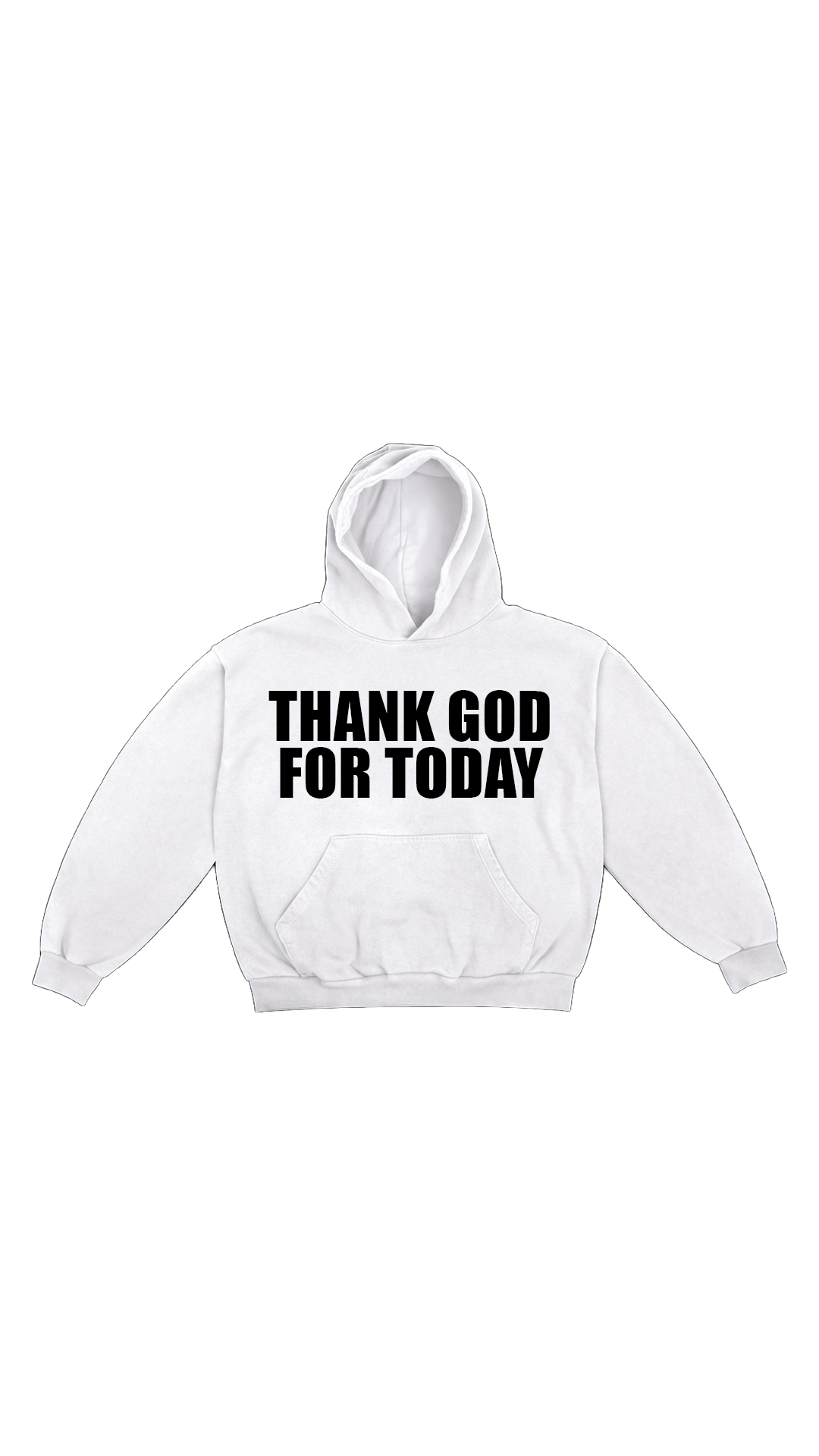Thank God For Today Hoodie