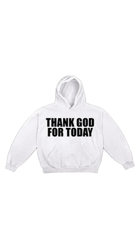 Thank God For Today Hoodie