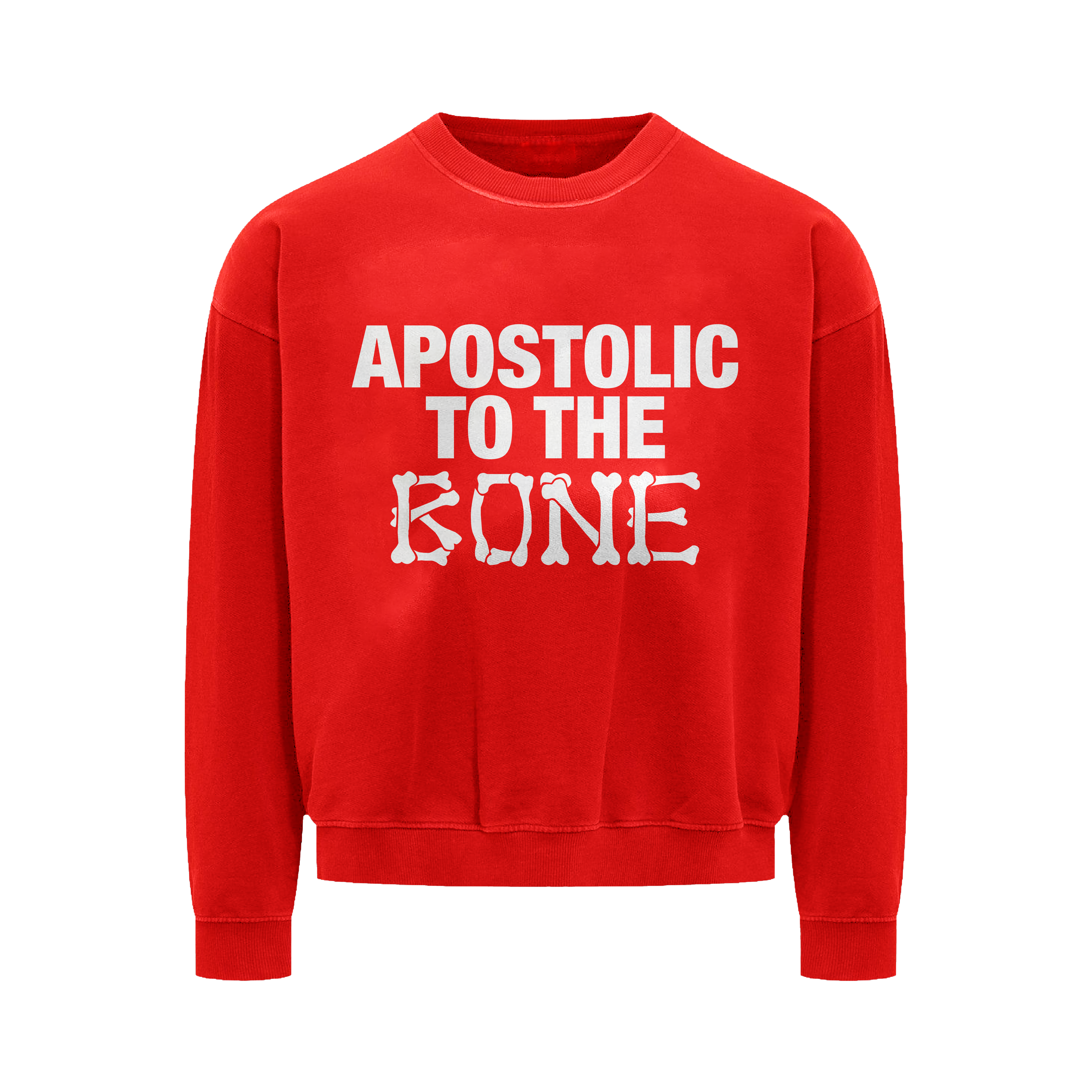 "APOSTOLIC TO THE BONE" SWEATSHIRT
